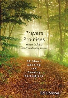 Prayers and Promises When Facing a Life-Threatening Illness : 30 Short Morning and Evening Reflections