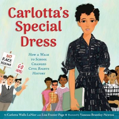 Carlotta's Special Dress : How a Walk to School Changed Civil Rights History