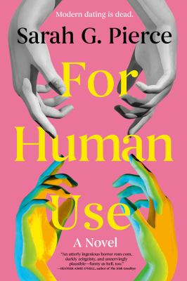 For Human Use : A Novel