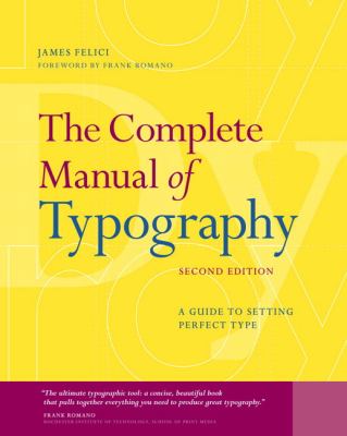 The Complete Manual of Typography : A Guide to Setting Perfect Type
