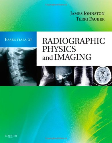 Essentials of Radiographic Physics and Imaging