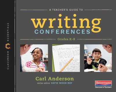 A Teacher's Guide to Writing Conferences (Classroom Essentials)
