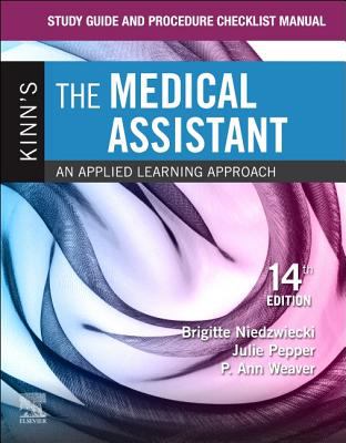 Study Guide and Procedure Checklist Manual for Kinn's the Medical Assistant : An Applied Learning Approach