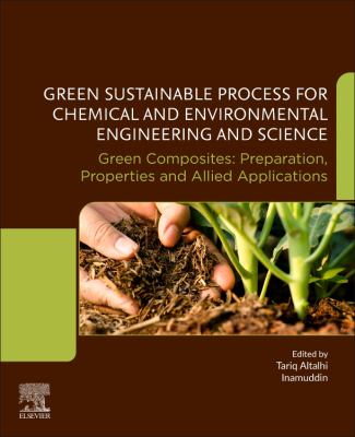 Green Sustainable Process for Chemical and Environmental Engineering and Science : Green Composites: Preparation, Properties and Allied Applications