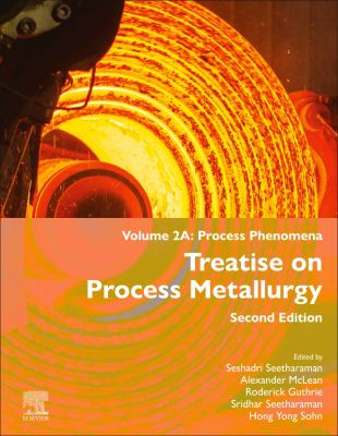 Treatise on Process Metallurgy : Volume 2A: Process Phenomena