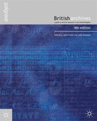 British Archives : A Guide to Archive Resources in the United Kingdom