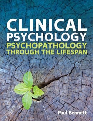 Clinical Psychology : Psychopathology and Mental Health Through the Lifespan