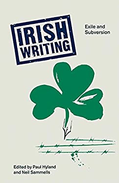 Irish Writing : Exile and Subversion
