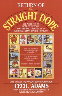 Return of the Straight Dope : Still More from the Popular Newspaper Column