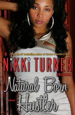 Natural Born Hustler : A Novel