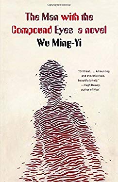 The Man with the Compound Eyes : A Novel