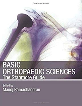 Basic Orthopaedic Sciences : The Stanmore Guide