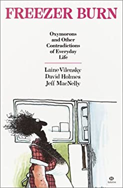 Freezer Burn : Oxymorons and Other Contradictions of Everyday Life