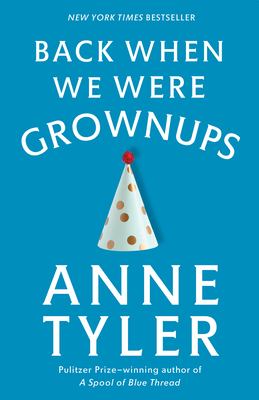 Back When We Were Grownups : A Novel
