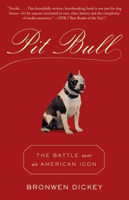 Pit Bull : The Battle over an American Icon