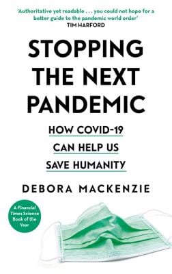 Covid-19 : The Pandemic That Never Should Have Happened, and How to Stop the Next One