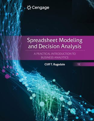 Spreadsheet Modeling and Decision Analysis : A Practical Introduction to Business Analytics