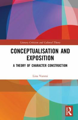 Conceptualisation and Exposition : A Theory of Character Construction