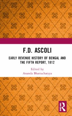 F. D. Ascoli : Early Revenue History of Bengal and the Fifth Report 1812