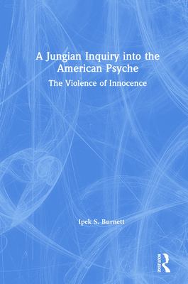 A Jungian Inquiry into the American Psyche