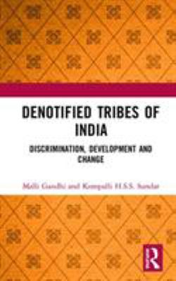 Denotified Tribes of India : Discrimination, Development and Change