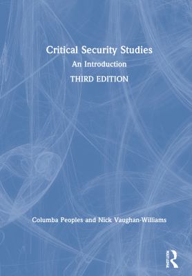 Critical Security Studies : An Introduction