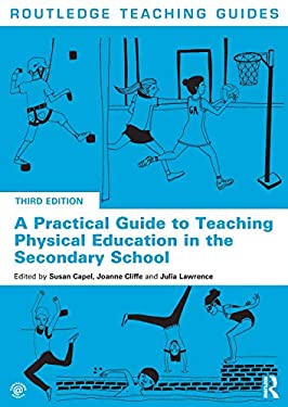A Practical Guide to Teaching Physical Education in the Secondary School