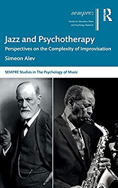 Jazz and Psychotherapy : Perspectives on the Complexity of Improvisation