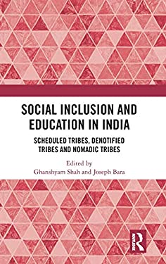 Social Inclusion and Education in India : Scheduled Tribes, Denotified Tribes, and Nomadic Tribes