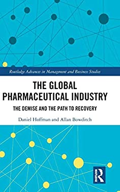The Global Pharmaceutical Industry : The Demise and the Path to Recovery