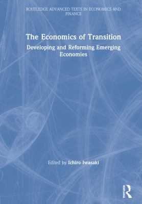 The Economics of Transition : Developing and Reforming Emerging Economies