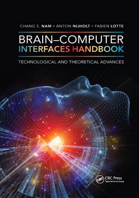 Brain-Computer Interfaces Handbook : Technological and Theoretical Advances