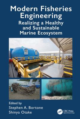 Modern Fisheries Engineering : Realizing a Healthy and Sustainable Marine Ecosystem