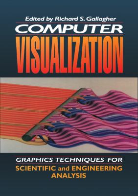Computer Visualization : Graphics Techniques for Engineering and Scientific Analysis