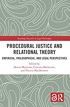 Procedural Justice and Relational Theory : Empirical, Philosophical, and Legal Perspectives