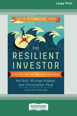 The Resilient Investor : A Plan for Your Life, Not Just Your Money [16 Pt Large Print Edition]