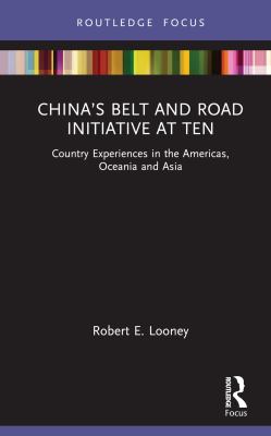 China's Belt and Road Initiative at Ten : Country Experiences in the Americas, Oceania and Asia