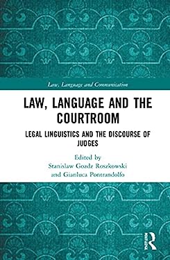 Law, Language and the Courtroom : Legal Linguistics and the Discourse of Judges