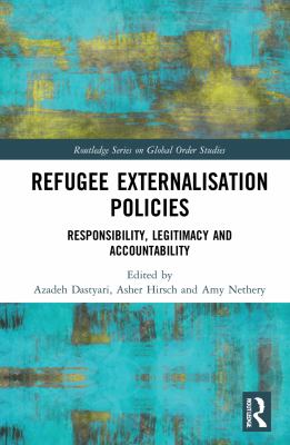 Refugee Externalisation Policies : Responsibility, Legitimacy and Accountability