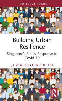 Building Urban Resilience : Singapore's Policy Response to Covid-19