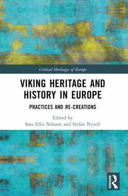 Viking Heritage and History in Europe : Practices and Re-Creations