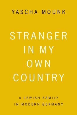 Stranger in My Own Country : A Jewish Family in Modern Germany