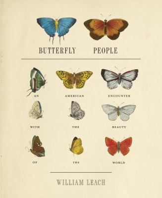 Butterfly People : An American Encounter with the Beauty of the World