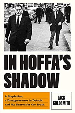 In Hoffa's Shadow : A Stepfather, a Disappearance in Detroit, and My Search for the Truth