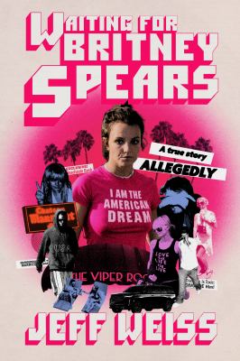 Waiting for Britney Spears : A True Story, Allegedly