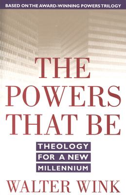 The Powers That Be : Theology for a New Millennium