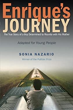 Enrique's Journey (the Young Adult Adaptation) : The True Story of a Boy Determined to Reunite with His Mother