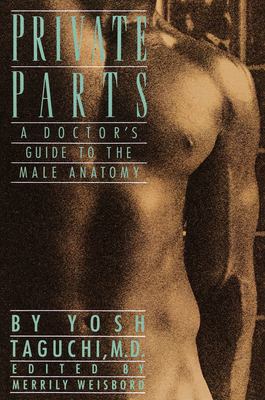 Private Parts : A Doctor's Guide to the Male Anatomy