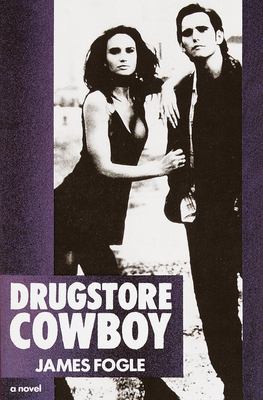 Drugstore Cowboy : A Novel