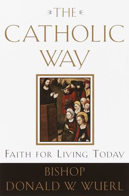 The Catholic Way : Faith for Living Today